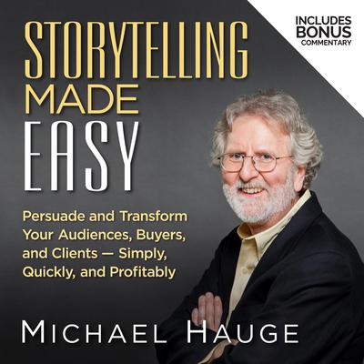 Storytelling Made Easy by Michael Hauge audiobook