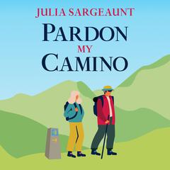 Pardon my Camino by Julia Sargeaunt audiobook