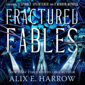 Fractured Fables by  Alix E. Harrow audiobook