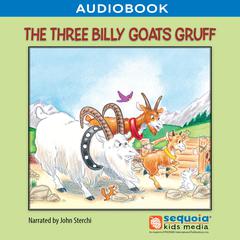 The Three Billy Goats Gruff by Sequoia Kids Media audiobook