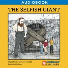 The Selfish Giant by Sequoia Kids Media audiobook