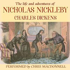 The Life and Adventures of Nicholas Nickleby by Charles Dickens audiobook
