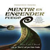 Mentir es encender fuego by  Francisco Panera audiobook