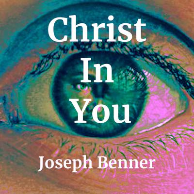 Christ In You by Joseph Benner audiobook
