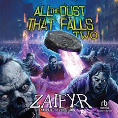 All the Dust That Falls Two by zaifyr  audiobook