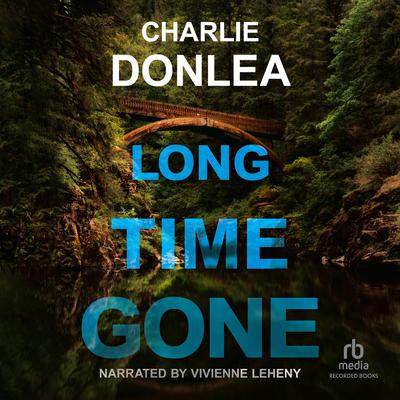 Long Time Gone by Charlie Donlea audiobook