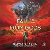 Fall of the Iron Gods by  Olivia Chadha audiobook