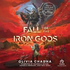 Fall of the Iron Gods by Olivia Chadha audiobook