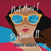 Not How I Pictured It by  Robin Lefler audiobook