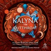 Kalyna the Cutthroat by  Elijah Kinch Spector audiobook