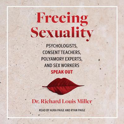 Freeing Sexuality by Richard Louis Miller audiobook