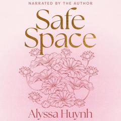 Safe Space by Alyssa Huynh audiobook