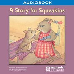 A Story for Squeakins by Sequoia Kids Media audiobook