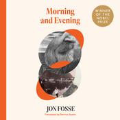 Morning and Evening by  Jon Fosse audiobook