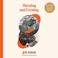 Morning and Evening by Jon Fosse audiobook