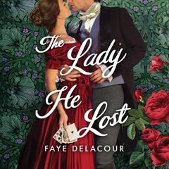 The Lady He Lost by Faye Delacour audiobook