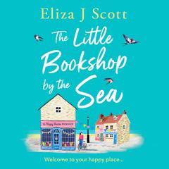 The Little Bookshop by the Sea by Eliza J. Scott audiobook