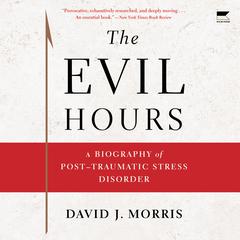 The Evil Hours by David J. Morris audiobook
