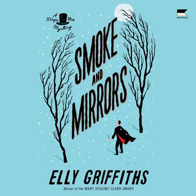 Smoke and Mirrors by Elly Griffiths audiobook