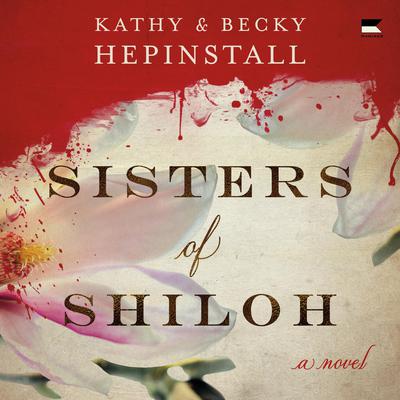 Sisters of Shiloh by Kathy Hepinstall audiobook