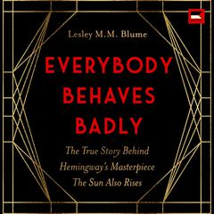 Everybody Behaves Badly by Lesley M. M. Blume audiobook