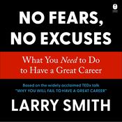 No Fears, No Excuses by  Larry Smith audiobook