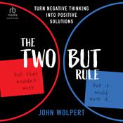 The Two But Rule by  John Wolpert audiobook
