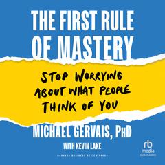 The First Rule of Mastery by Michael Gervais audiobook