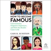 How to Become Famous by  Cass R. Sunstein audiobook