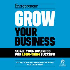 Grow Your Business by Eric Butow audiobook