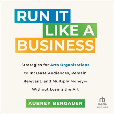 Run It Like a Business by Aubrey Bergauer audiobook