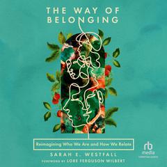 The Way of Belonging by Sarah E. Westfall audiobook