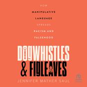 Dogwhistles and Figleaves by  Jennifer Mather Saul audiobook