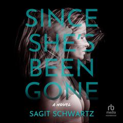 Since She's Been Gone by Sagit Schwartz audiobook