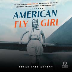 American Flygirl by Susan Tate Ankeny audiobook