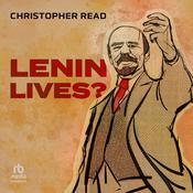 Lenin Lives? by  Christopher Read audiobook