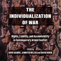 The Individualization of War by Dapo Akande audiobook