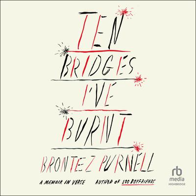 Ten Bridges I've Burnt by Brontez Purnell audiobook