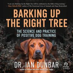 Barking Up the Right Tree by Ian Dunbar audiobook