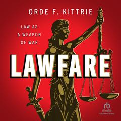 Lawfare by Orde F. Kittrie audiobook