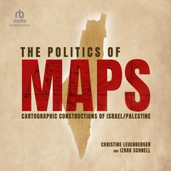 The Politics of Maps by Christine Leuenberger audiobook