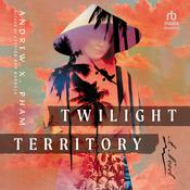 Twilight Territory by  Andrew X. Pham audiobook