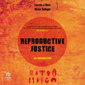 Reproductive Justice by  Loretta Ross audiobook