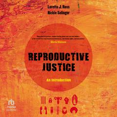 Reproductive Justice by Loretta Ross audiobook