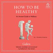 How to be Healthy by  Galen audiobook