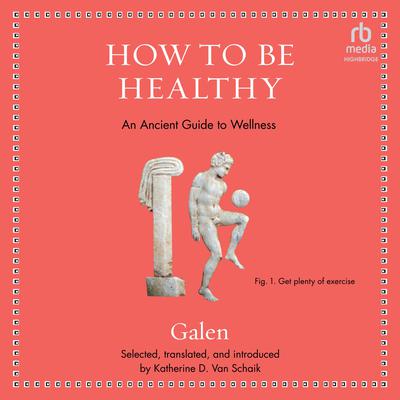 How to be Healthy by Galen  audiobook