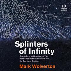 Splinters of Infinity by Mark Wolverton audiobook