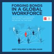 Forging Bonds in a Global Workforce by  Andy Molinsky audiobook