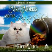 Mrs. Morris and the Pot of Gold by  Traci Wilton audiobook