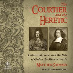 The Courtier and the Heretic by Matthew Stewart audiobook